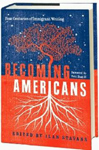 Becoming Americans: Four Centuries of Immigrant Writing