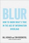 Blur: How to Know What’s True in the Age of Information Overload
